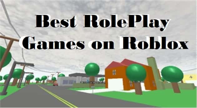 Best RolePlay Games on Roblox