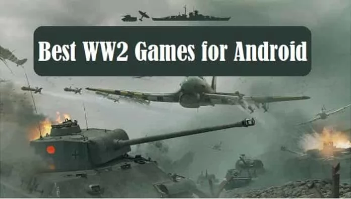 Samler blade tand dobbelt Top 8 Best WW2 Games for Android in 2022 - Tech Carving