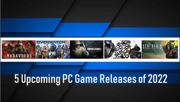 5 Upcoming PC Game Releases of 2022