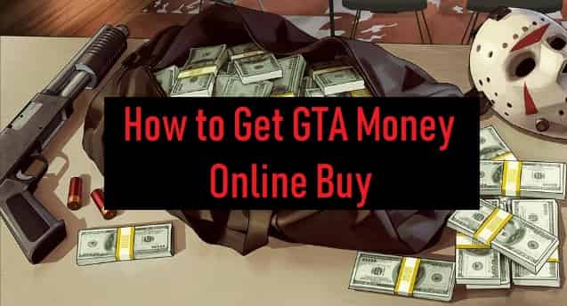 How to Get GTA Money Online Buy