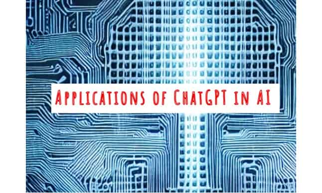 Applications of ChatGPT in AI